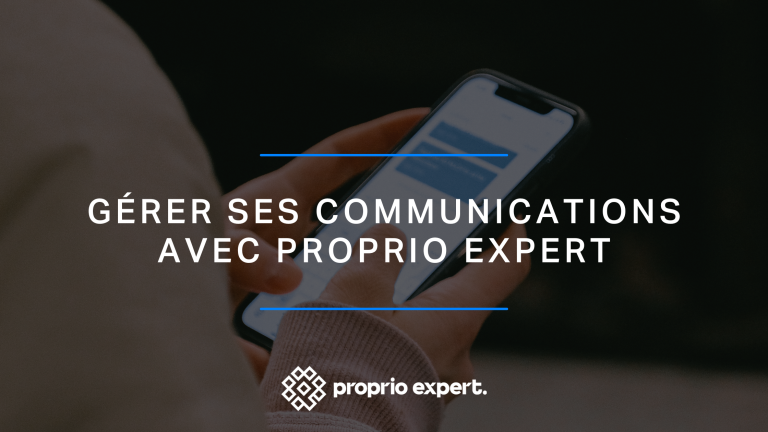 Gérer ses communications avec Proprio Expert