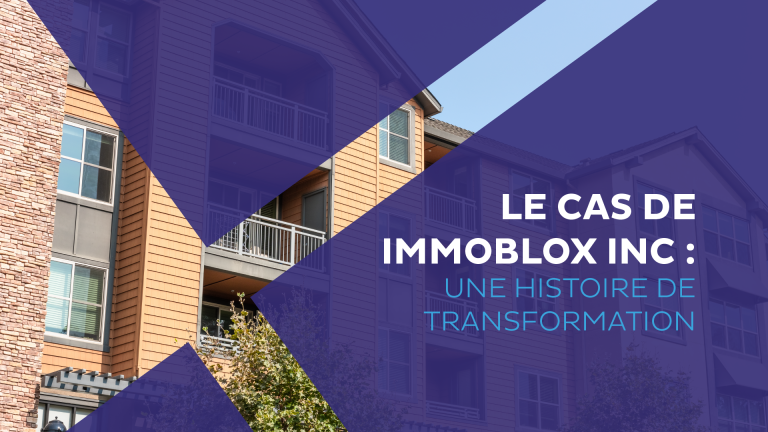 Le cas de Immoblox Inc : une histoire de transformation